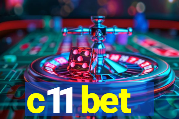 c11 bet